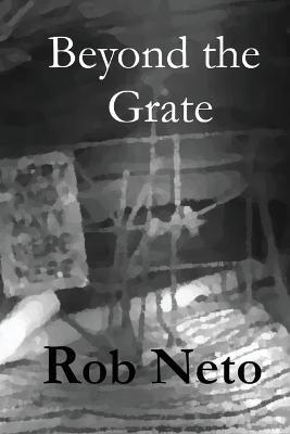 Beyond the Grate - Rob Neto - cover