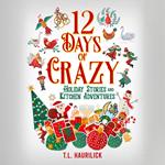 12 Days of Crazy