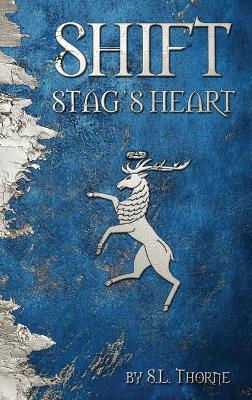 Shift: Stag's Heart - S L Thorne - cover
