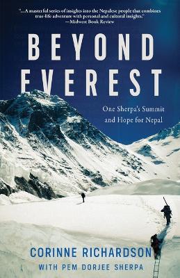 Beyond Everest: One Sherpa's Summit and Hope for Nepal - Corinne Richardson,Pem Dorjee Sherpa - cover
