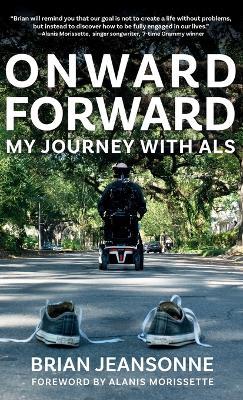 Onward Forward -- My Journey with ALS: Finding Beauty and Love in the Clusterf*ck - Brian Jeansonne - cover
