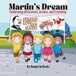 Martin's Dream: Celebrating Differences, Dreams, and Friendship