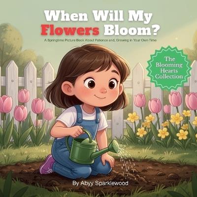 When Will My Flowers Bloom? - Abyy Sparklewood - cover
