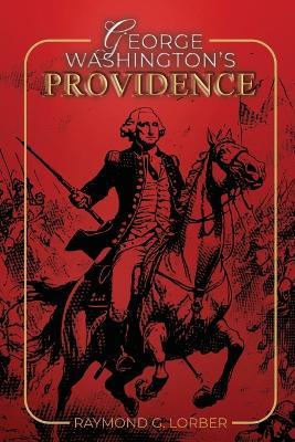 George Washington's Providence - Raymond Lorber - cover