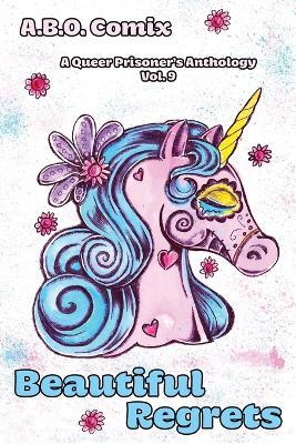 A.B.O. Comix: A Queer Prisoner's Anthology: Beautiful Regrets - A B O Comix - cover