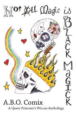 Not All Magic is Black Magick - A B O Comix - cover
