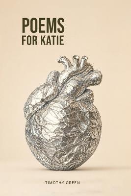 Poems for Katie - Timothy Green - cover