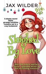 Sleighed By Love