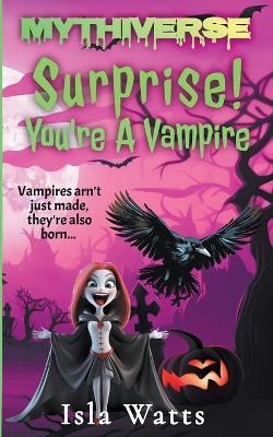 Surprise! You're A Vampire - Isla Watts - cover