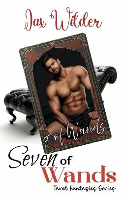 Seven of Wands: A Short Rivals to Lovers, Age Gap, Tarot Romance - Jax Wilder - cover