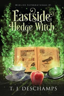 Eastside Hedge Witch - T J DesChamps - cover