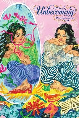Unbecoming: Poems and Visual Art - Pam Concepcion - cover