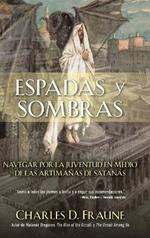 Swords and Shadows/Espadas y sombras: Navigating Youth Amidst the Wiles of Satan/Navegando la juventud en medio de las artimañas de Satanás