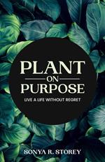 Plant on Purpose