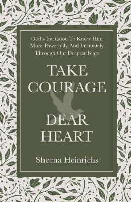 Take Courage, Dear Heart - Sheena Heinrichs - cover