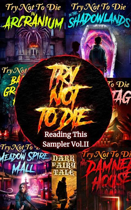 Try Not to Die: Reading this Sampler Vol. II