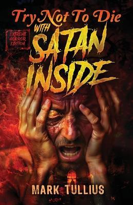 Try Not to Die: An Extreme Interactive Adventure - Tullius - cover