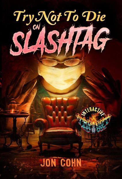 Try Not to Die on Slashtag: An Interactive Horror Gamebook