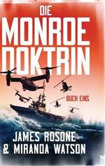Die Monroe-Doktrin: Buch Eins