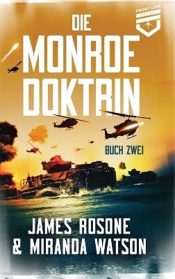 Die Monroe Doktrin: Buch Zwei - James Rosone,Miranda Watson - cover