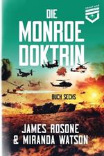 Die Monroe-Doktrin: Buch Sechs