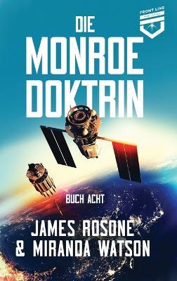 Die Monroe Doktrin: Buch Acht - James Rosone,Miranda Watson - cover