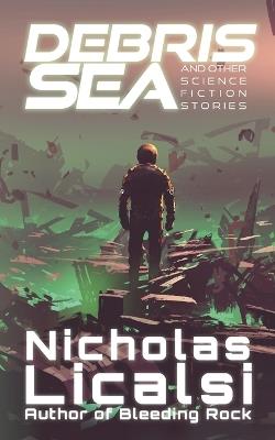 Debris Sea and Other Science Fiction Stories - Nicholas Licalsi - cover