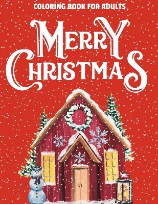 Merry Christmas Coloring Book for Seniors and Beginners: Celebrate the Season in Style with These 41 Unique and Simple Designs for Seniors and Beginners - Noah Goleman - cover
