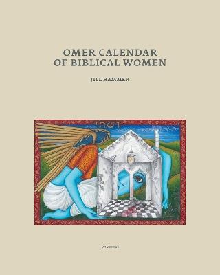 Omer Calendar of Biblical Women - Jill Hammer - cover