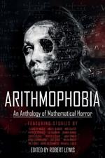 Arithmophobia: An Anthology of Mathematical Horror