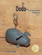 Dodo the unflighted swine: A Weird Wing Tail 1