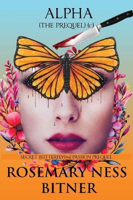 Secret Butterfly Prequel - Rosemary Ness Bitner - cover