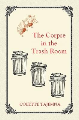 The Corpse in the Trash Room - Colette Tajemna - cover