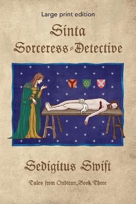 Sinta, Sorceress-Detective: Large Print Edition - Sedigitus Swift - cover