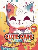 Cute Cats Coloring Book: Volume 2