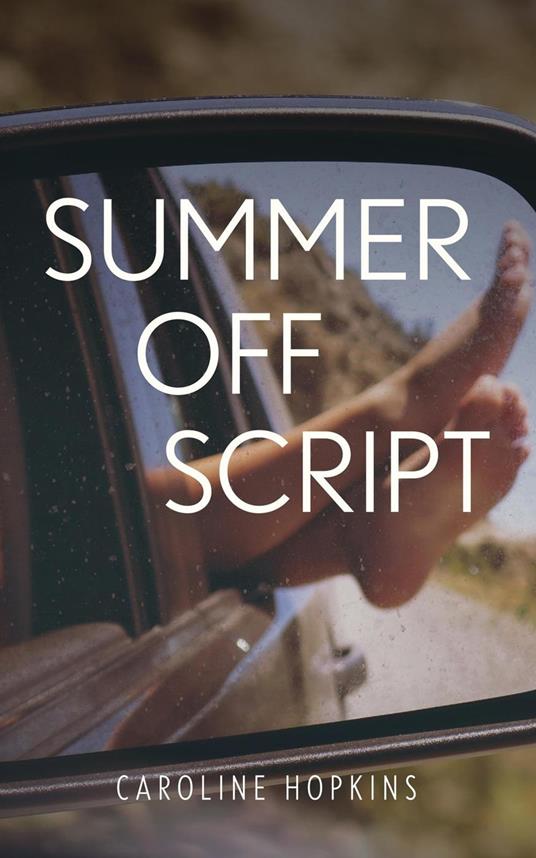 Summer Off Script - Caroline Hopkins - ebook