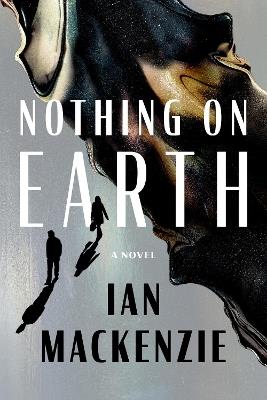 Nothing on Earth - Ian MacKenzie - cover