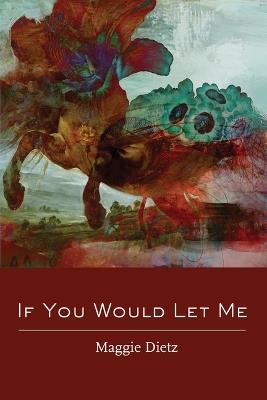 If You Would Let Me - Maggie Dietz - cover
