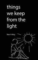 Things We keep from the light: A Journey of Self-Discovery and Empowerment
