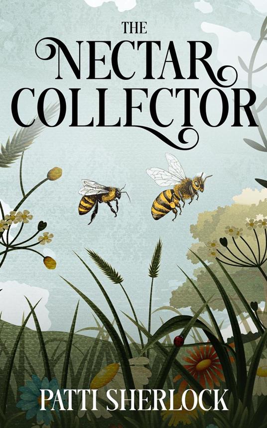 The Nectar Collector - Patti Sherlock - ebook
