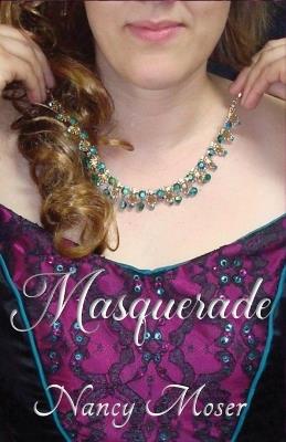 Masquerade - Nancy Moser - cover