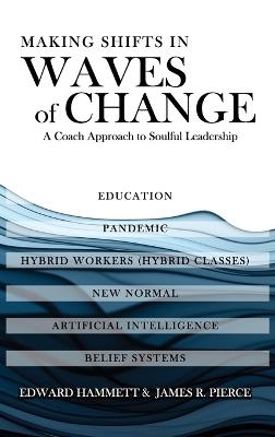 Making Shifts In Waves Of Change: A Coach Approach To Soulful-Leadership - Edward Hammett,James R Pierce - cover