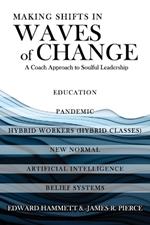 Making Shifts In Waves Of Change: A Coach Approach To Soulful-Leadership