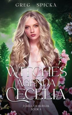 Witches Agenda Cecelia: Cecelia - Greg Spicka - cover