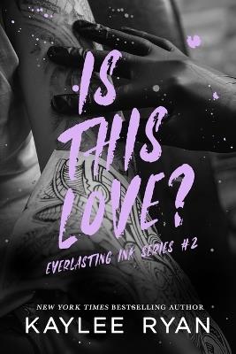 Is This Love? - Special Edition - Kaylee Ryan - cover