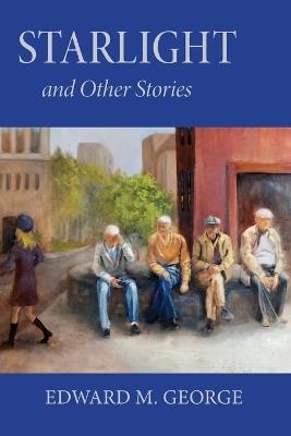 Starlight: And Other Stories - Edward M George - cover