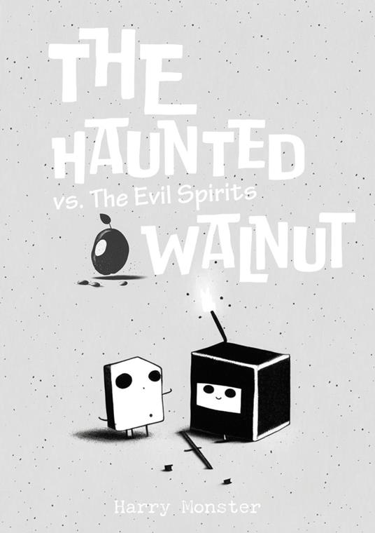 The Haunted Walnut vs. The Evil Spirits - Harry Monster - ebook
