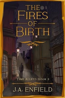 The Fires of Birth - J a Enfield - cover