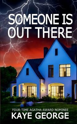 Someone Is Out There - Kaye George - cover