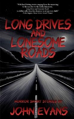 Long Drives & Lonesome Roads - John Evans - cover
